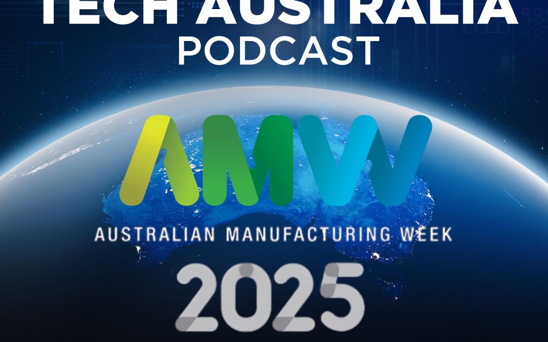 56. Australian Manufacturing Week 2025, Part 1: Tech, Talent & Transformation